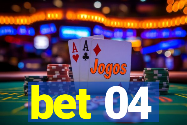 bet 04